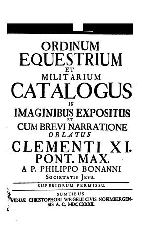 Ordinum equestrium et militarium catalogus in imaginibus expositus, et cum brevi narratione