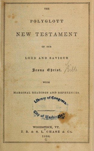 The Polyglott New Testament of our Lord and Saviour Jesus Christ...