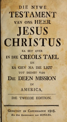 Die Nywe Testament van ons Heer Jesus Christus, ka set over in die Creols tael en ka giev na die ligt tot dienst van die Deen mission in america