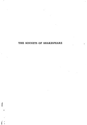 The Sonnets of Shakespeare: From the Quarto of 1609, with Variorum Readings and Commentary