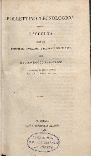 Bullettino tecnologico ossia raccolta delle principali invenzioni e scoperte nelle arti del medico Rocco ragazzoni [Tomo I]