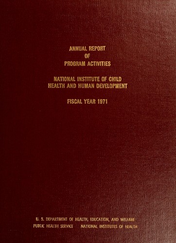 Report of program activities : National Institute of Child Health and Human Development