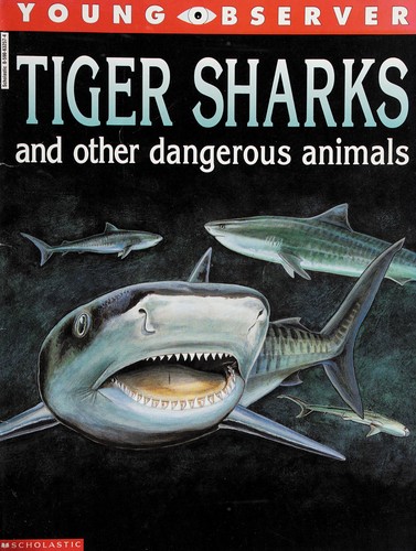 Tiger sharks and other dangerous animals (Young observer)