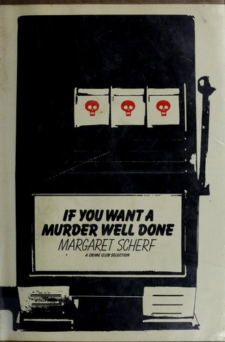 If you want a murder well done.