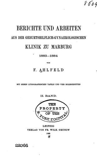 Berichte und Arbeiten aus der geburtshülflich-gynaekologischen Klinik zu Giessen, 1881-1882. v ...