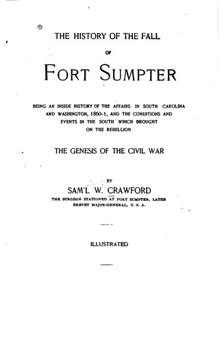 The history of the fall of Fort Sumpter.