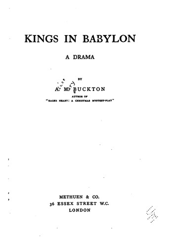 Kings in Babylon: A Drama by A. M. Buckton