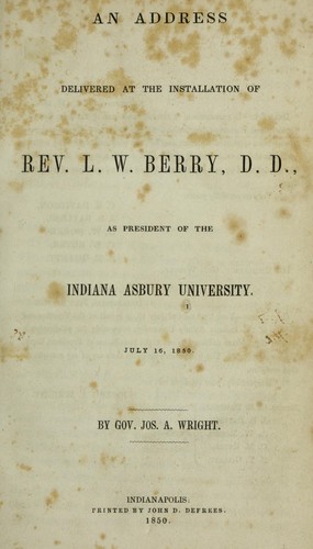 An address delivered at the installation of Rev. L.W. Berry, D.D., as president of the Indiana Asbury University, July 16, 1850