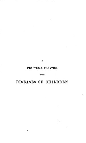 A Practical treatise on the diseases of children