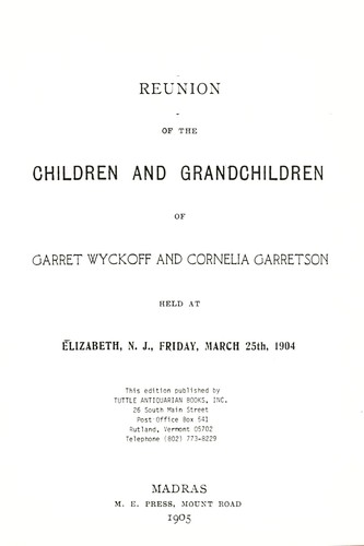 Reunion of the children and grandchildren of Garret Wyckoff and Cornelia Garretson held at Elizabeth, N.J., Friday, March 25th, 1904
