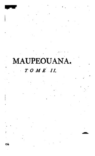 Maupeouana, ou, Recueil complet des écrits patriotiques publiés pendant le regne du Chancelier ...
