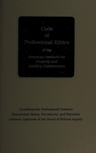 Code of professional ethics of the American Institute for Chartered Property Casualty Underwriters