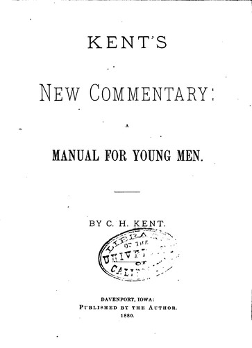 Kent's New Commentary: A Manual for Young Men
