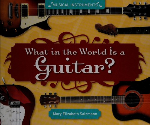 What in the world is a guitar?