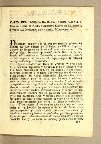 Carta del Illmo. Sr. Dr. D. Fr. Ramon Casaus y Torres, obispo de Rosen, y arzobispo electo de Guatemala, á todos los diocesanos de su iglesia metropolitana