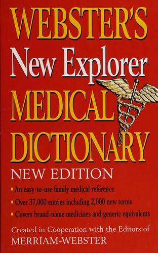 Webster's new explorer medical dictionary