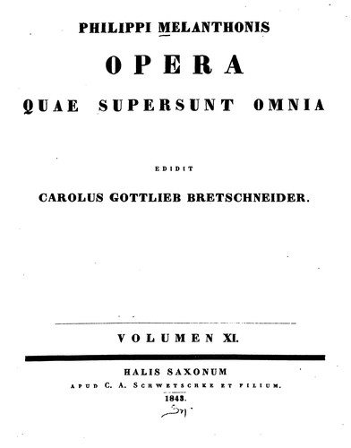 Philippi Melanthonis Opera quae supersunt omnia