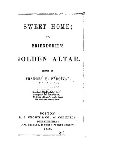 Sweet Home: Or, Friendship's Golden Altar.