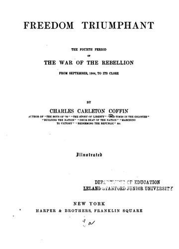Freedom Triumphant: The Fourth Period of the War of the Rebellion from ...