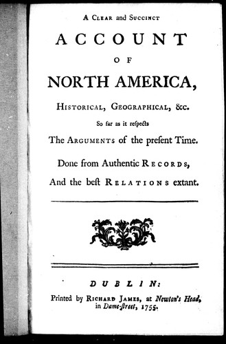 A Clear and succinct account of North America, historical, geographical, &c. so far as it respects the arguments of the present time