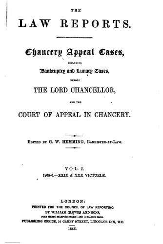 The Law Reports, Chancery Appeal Cases: Including Bankruptcy and Lunacy Cases, Before the Lord ...