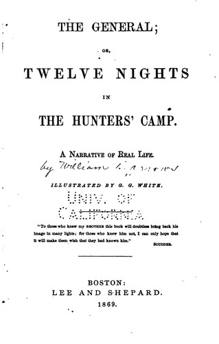 The General ; Or, Twelve Nights in the Hunters' Camp: A Narrative of Real Life