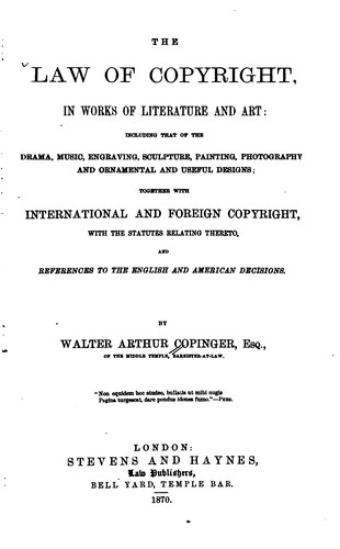 The Law of Copyright, in Works of Literature and Art: Including that of the Drama, Music ...