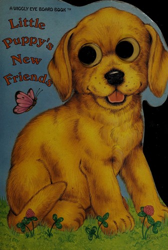 Little Puppy's New Friend (Wiggly Eye Board Books)