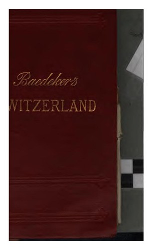 Switzerland, Together with Chamonix and the Italian Lakes: Handbook for Travellers