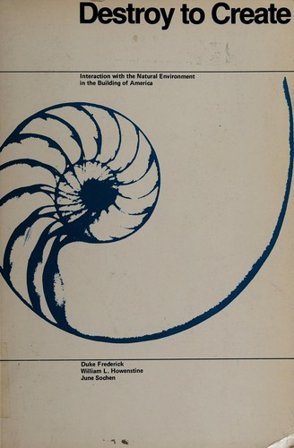 Destroy to create; interaction with the natural environment in the building of America.