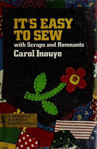 It's easy to sew with scraps and remnants