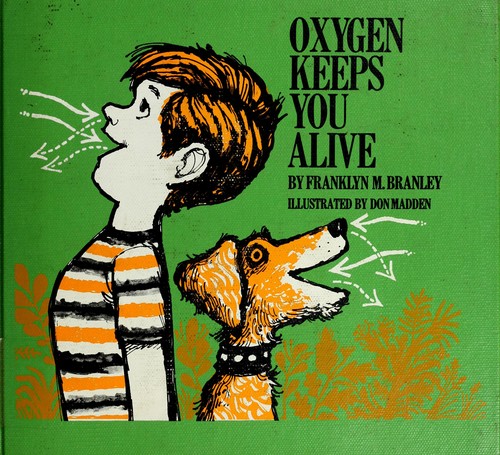 Oxygen keeps you alive