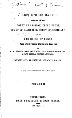 Reports of Cases Decided in the Court of Session, Teind Court, Court of Exchequer, Court of ...