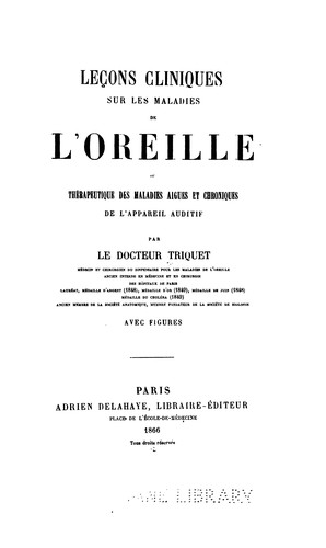 Lecons cliniques sur les maladies de l'oreille. v. 2, 1866