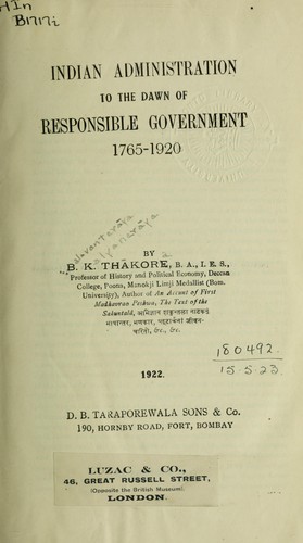 Indian administration to the dawn of responsible government, 1765-1920