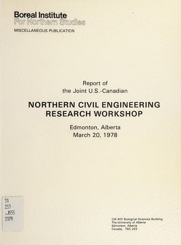 Report of the Joint U. S.-Canadian Northern Civil Engineering Research Workshop