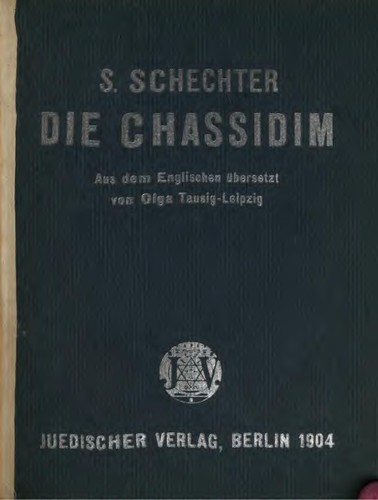 Die Chassidim, eine studie ueber juedische mystik.