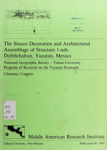 The stucco decoration and architectural assemblage of Structure 1-sub, Dzibilchaltun, Yucatan, Mexico