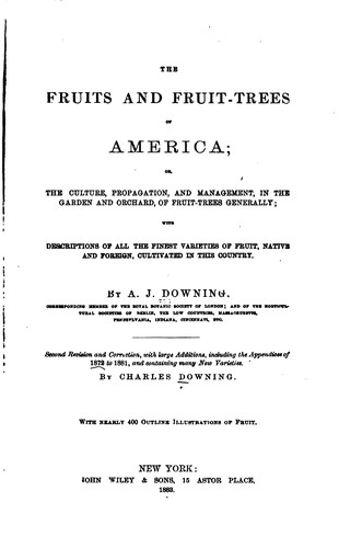 The Fruits and Fruit-trees of America, Or, the Culture, Propagation, and Management in the ...