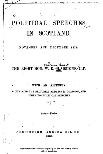 Political Speeches in Scotland, November and December 1879 [amd] March and ...