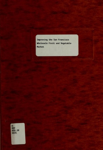 Improving the San Francisco wholesale fruit and vegetable market