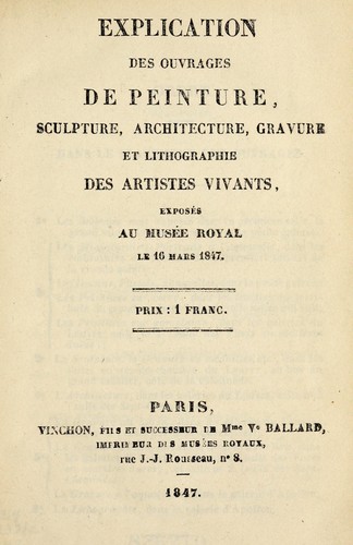 Explication des ouvrages de peinture, sculpture, architecture, gravure et lithographie des artistes vivants exposés au Grand palais des Champs- Elysées...