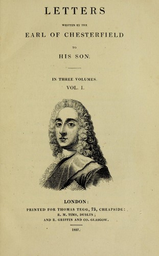 Letters written by the Earl of Chesterfield to his son