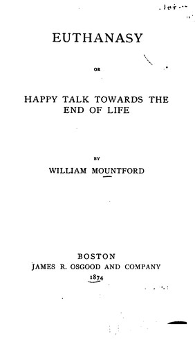 Euthanasy: Or, Happy Talk Towards the End of Life