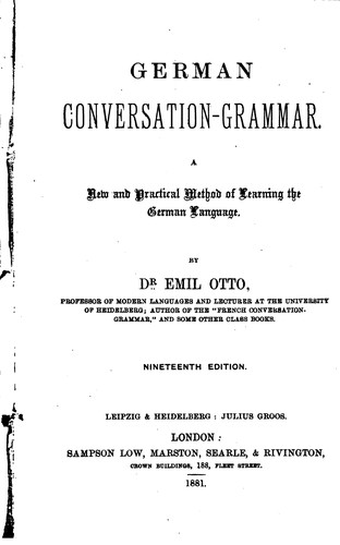 German Conversation-grammar: A New and Practical Method of Learning the German Language