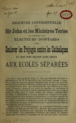 Brochure confidentielle que Sir John et les ministres tories ont expediee aux electeurs d'Ontario pour soulever les prejuges contre les Catholiques et leur faire enlever leurs droits aux ecoles separees