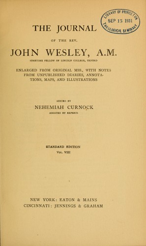 The journal of the Rev. John Wesley, A.M., sometime fellow of Lincoln College, Oxford ... Vol. 8