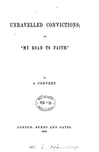 Unravelled Convictions, or, "My road to faith"