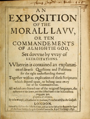 An exposition of the morall law, or, Ten commandements of almightie God
