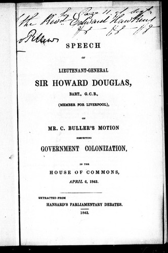 Speech of Lieutenant-General Sir Howard Douglas, Bart., G.C.B., (member for Liverpool), on Mr. C. Buller's motion respecting government colonization